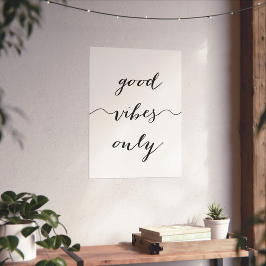 Good Vibes Only Matte Vertical Poster — Minimalist Script Wall Art
